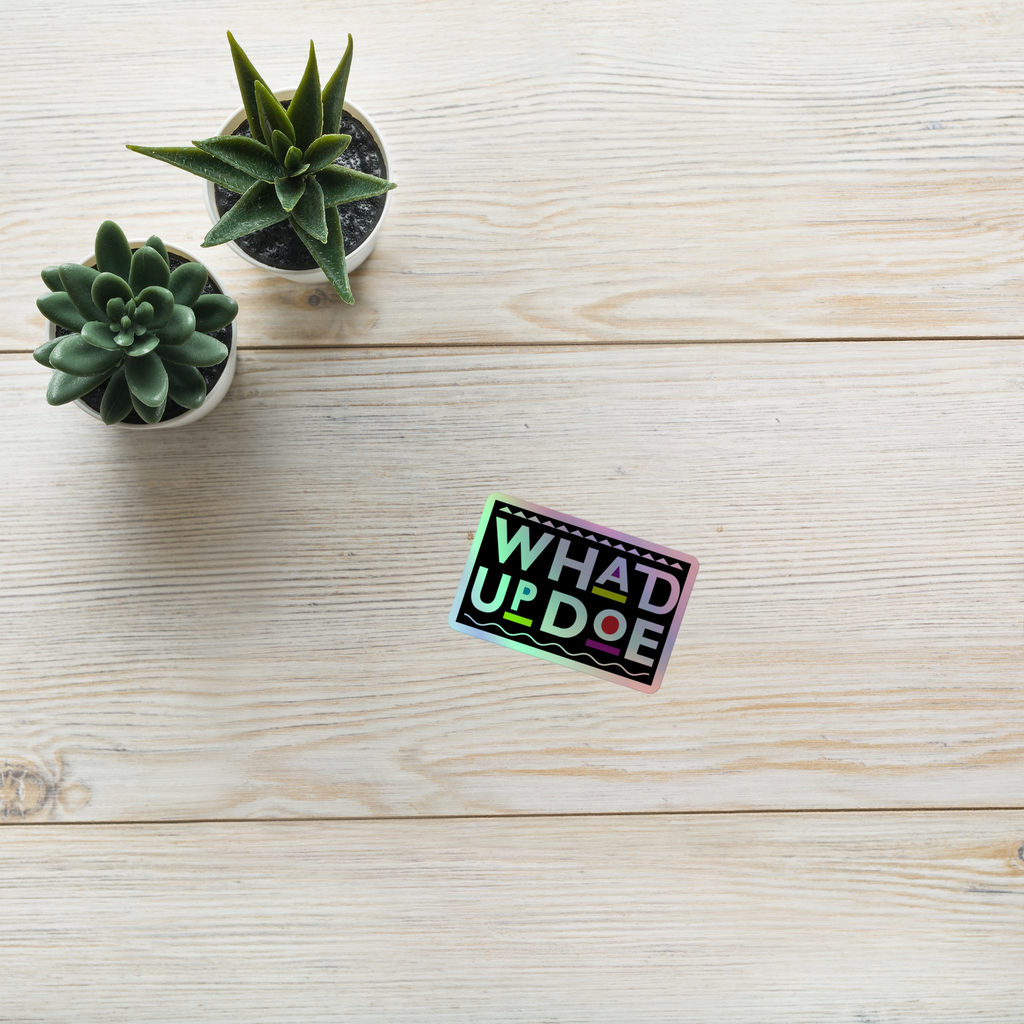 “WhadUpDoe” Black Holographic stickers
